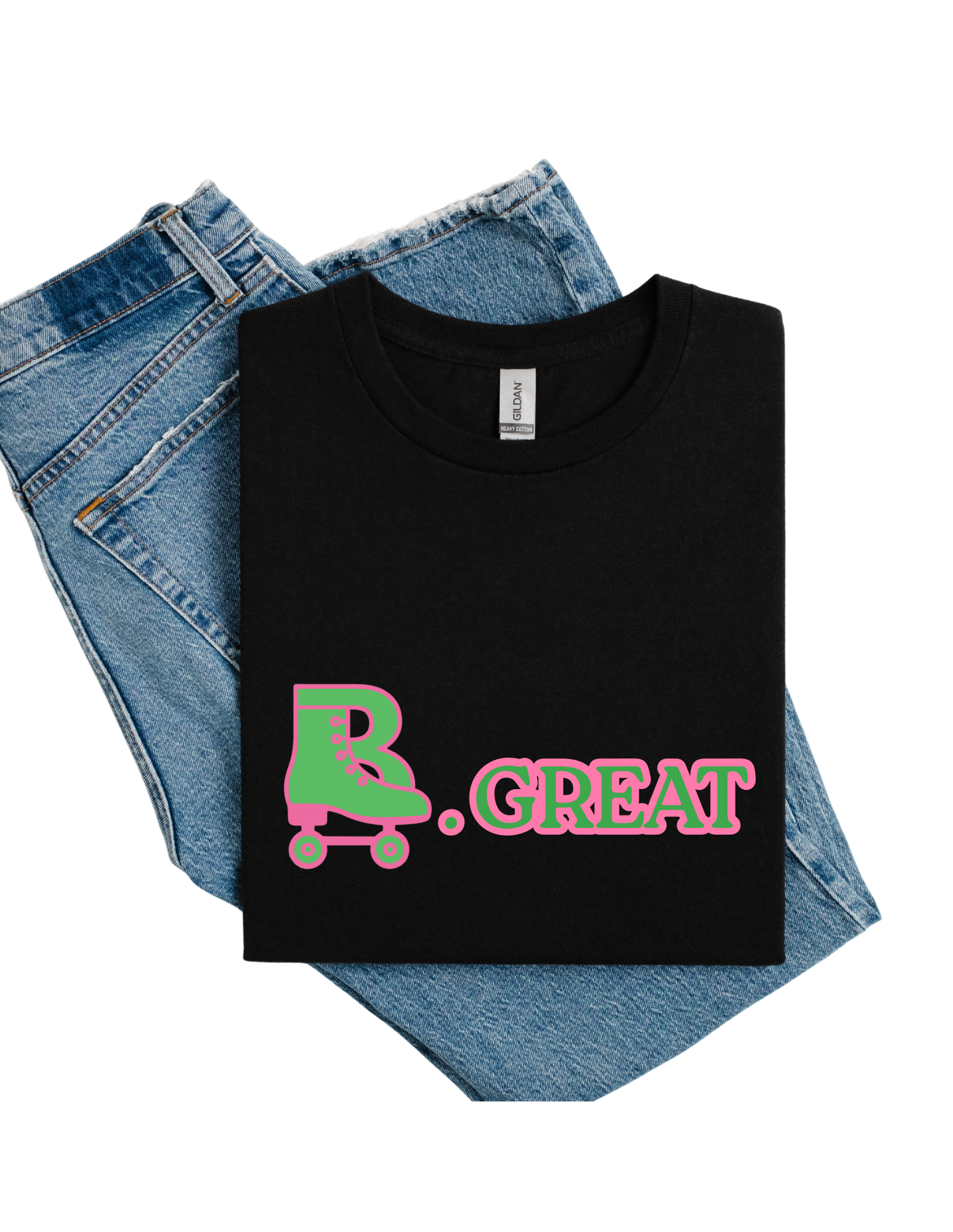 Be Great Custom Tee